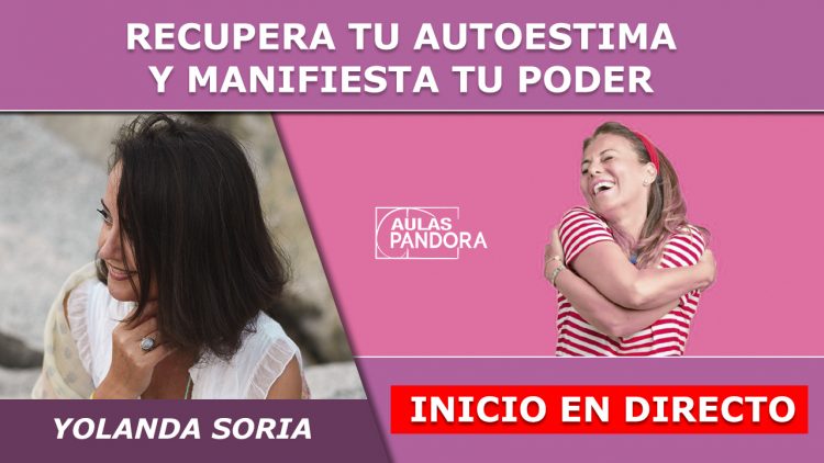 Yolanda Soria Inicio en directo – RECUPERA TU AUTOESTIMA