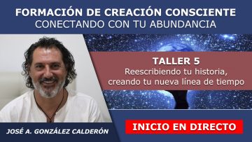 Jose Antonio G. Calderon – Taller 5 inicio en directo – FORMACION CREACION Y ABUNDANCIA