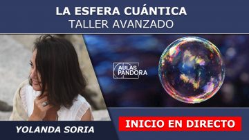 Yolanda Soria – Inicio en Directo – LA ESFERA CUÁNTICA – Taller Avanzado
