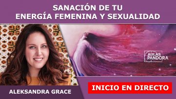 Aleksandra Grace – INICIO EN DIRECTO – SANACIÓN DE LA ENERGIA FEMENINA