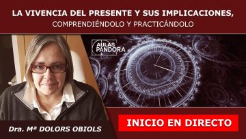 Taller online Inicio en Directo – Maria Dolors Obiols – VIVIR EN EL PRESENTE Y SUS IMPLICACIONES