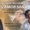 El Encuentro Humano. El Amor Sana – Ejercicio de visualización con José Antonio González Calderón