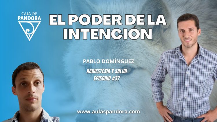 Pablo Domínguez – el poder de la intencion