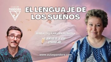 EL LENGUAJE DE LOS SUEÑOS – Maria del Carmen Romero ( EL SENTIDO DE LA VIDA #01 )
