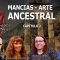 MANCIAS – ARTE ANCESTRAL (CAPITULO 2)