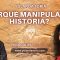 ¿PORQUÉ MANIPULAN LA HISTORIA? Y OTRAS PREGUNTAS… con Yolanda Soria y Luis Palacios