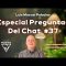 Especial Preguntas Del Chat #37 con Luis Manuel Palacios Gutiérrez