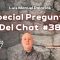 Especial Preguntas Del Chat #38 con Luis Manuel Palacios Gutiérrez