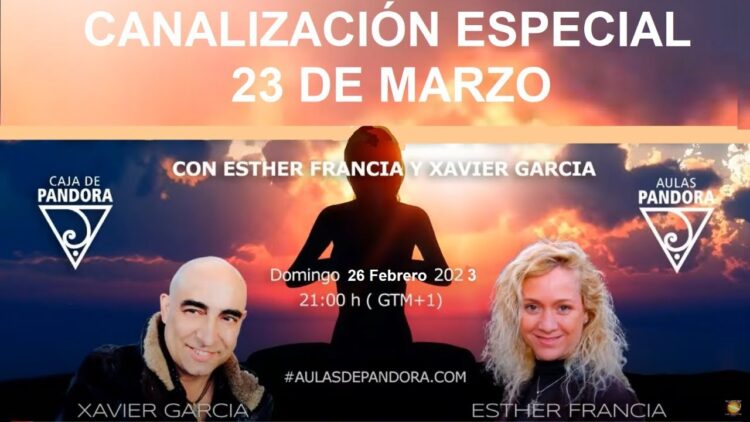 CANALIZACION ESPECIAL 23 DE MARZO CON ESTHER FRANCIA Y XAVIER GARCIA (BQ)