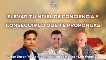 Elevar tu Nivel de Conciencia y Conseguir lo que te Propongas con Oscar Duran, Juanmi Olivares (BQ)