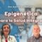 Epigenética para la Salud Integral con Ana Karina Roa Lima (BQ)