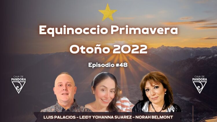 Equinoccio Primavera _ Otoño 2022 con Leidy Suarez y Norah Belmont (BQ)