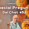Especial Preguntas Del Chat #52 con Luis Manuel Palacios Gutiérrez (BQ)