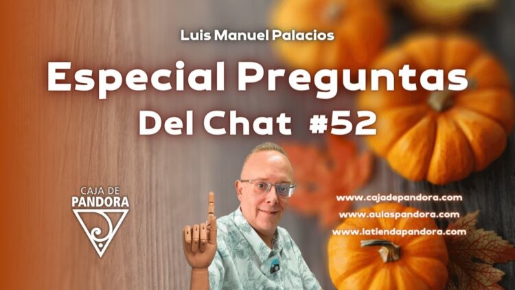 Especial Preguntas Del Chat #52 con Luis Manuel Palacios Gutiérrez (BQ)