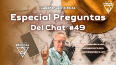 Especial preguntas del Chat #49 – Luis Palacios