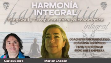 HARMONÍA INTEGRAL_ Feng Shui y Terapia Corporal Psicosomática, con Marian Chacón (BQ)