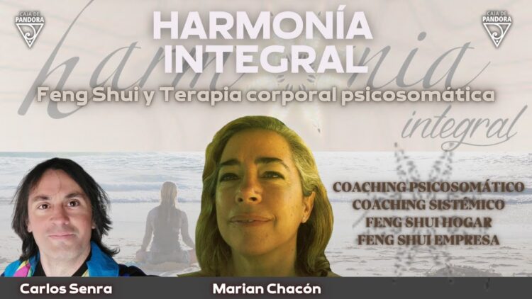 HARMONÍA INTEGRAL_ Feng Shui y Terapia Corporal Psicosomática, con Marian Chacón (BQ)