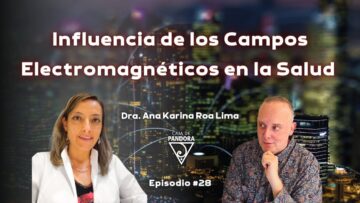 Influencia de los Campos Electromagnéticos en la Salud con Dra. Ana Karina Roa Lima (BQ)