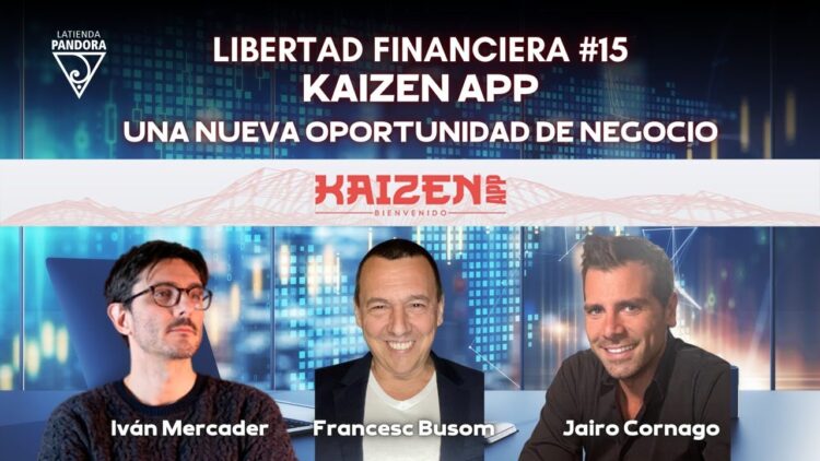 KAIZEN APP – una nueva oportunidad de negocio ( Libertad Financiera #15 ) (BQ)