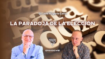 La Paradoja de la Elección con Dr. Joel Rugerio (BQ)