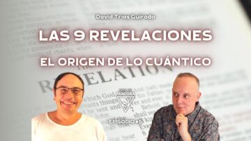 Las 9 revelaciones, el origen de lo cuántico con David Trías Guirado (BQ)
