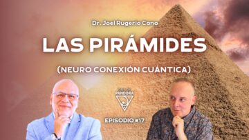 Las Pirámides (Neuro conexión Cuántica) con Dr. Joel Rugerio (BQ)