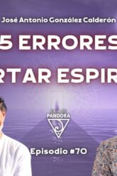 Los 5 Errores del Despertar Espiritual con José Antonio González Calderón (BQ)