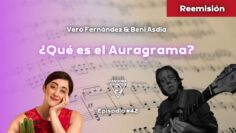 QUÉ ES EL AURAGRAMA – Con Beni Asdia y Vero Fernández (BQ)