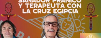 SANADOR PRÁNICO Y TERAPEUTA CON LA CRUZ EGIPCIA – Alejandro Riquelme con Carlos Senra