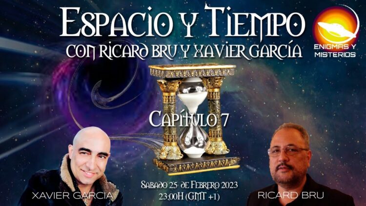 ✔️ ESPACIO Y TIEMPO con RICARD BRU & XAVIER GARCIA – CAPITULO 7 (BQ)