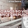 50 AÑOS 50 VIDAS_Comité de Despiertos cap. 67, con Carlos Senra (BQ)