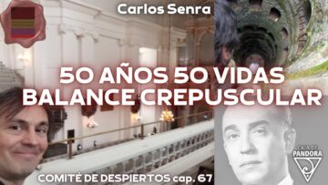 50 AÑOS 50 VIDAS_Comité de Despiertos cap. 67, con Carlos Senra (BQ)