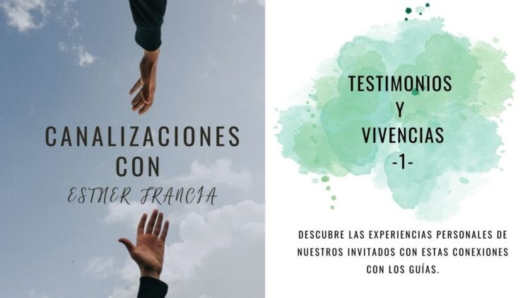 CANALIZACIONES con Esther Francia- Testimonios y Vivencias (BQ)