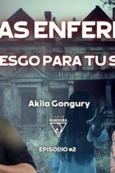 CASAS ENFERMAS un Riesgo para tu Salud con Akila Gongury Lobo (BQ)