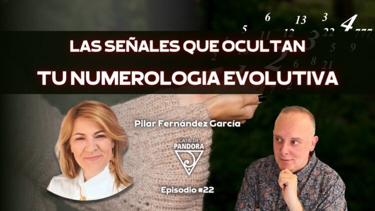 LAS SEÑALES QUE OCULTAN TU NUMEROLOGIA EVOLUTIVA con Pilar Fernández García (BQ)