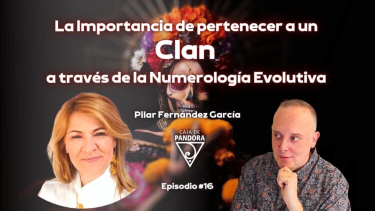 La Importancia de pertenecer a un Clan a través de la Numerología Evolutiva con Pilar Fernández (BQ)