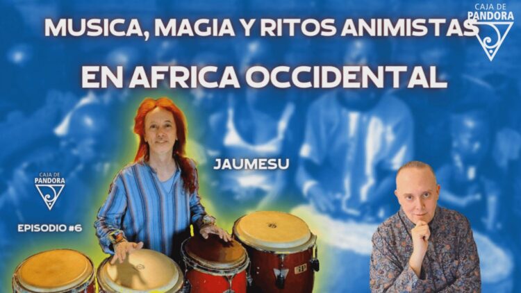 MUSICA, MAGIA Y RITOS ANIMISTAS EN AFRICA OCCIDENTAL con Jaumesu