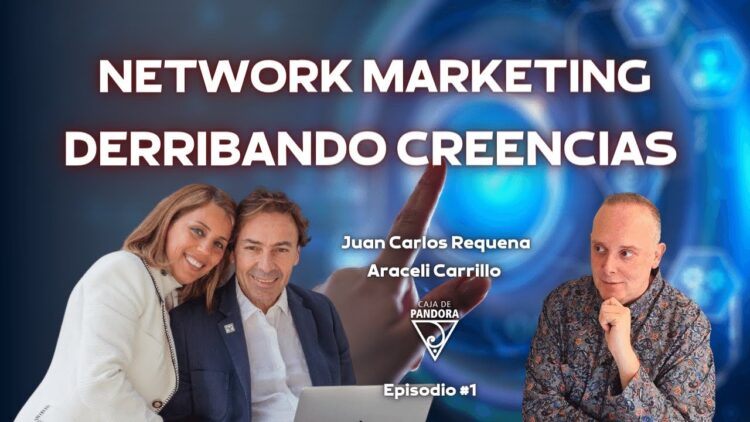 Network Marketing Derribando Creencias con Juan Carlos Requena y Araceli Carrillo (BQ)