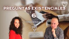 PREGUNTAS EXISTENCIALES 6 con Yolanda Soria