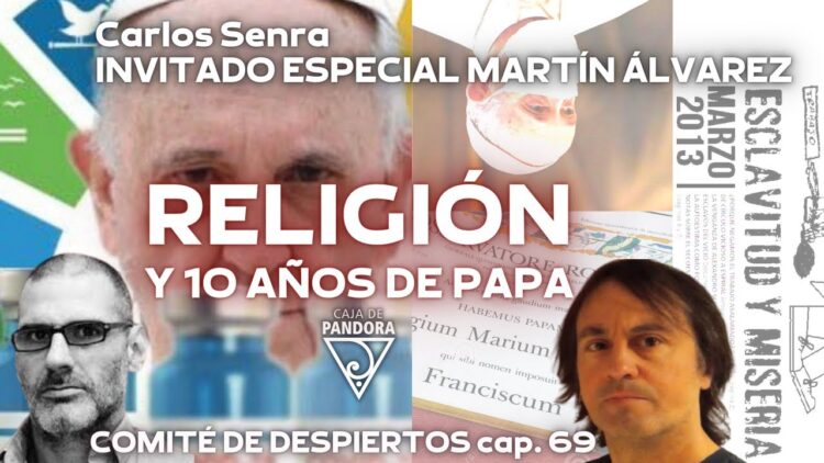RELIGIÓN_10 AÑOS DE PAPA_ Comité de Despiertos cap. 69, con Carlos Senra (BQ)