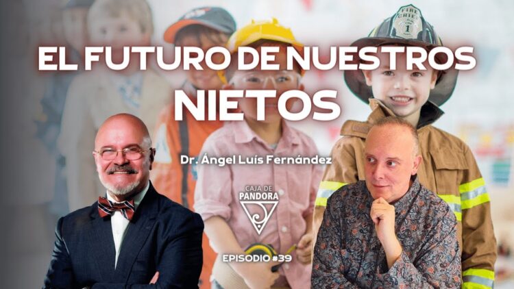 EL FUTURO DE NUESTROS NIETOS con Ángel Luis Fernández (BQ)