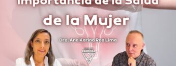 Importancia de la Salud de la Mujer con Dra. Ana Karina Roa Lima (BQ)