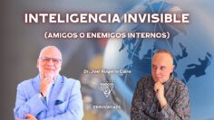 _Inteligencia Invisible_ (amigos o enemigos internos) con Dr. Joel Rugerio (BQ)
