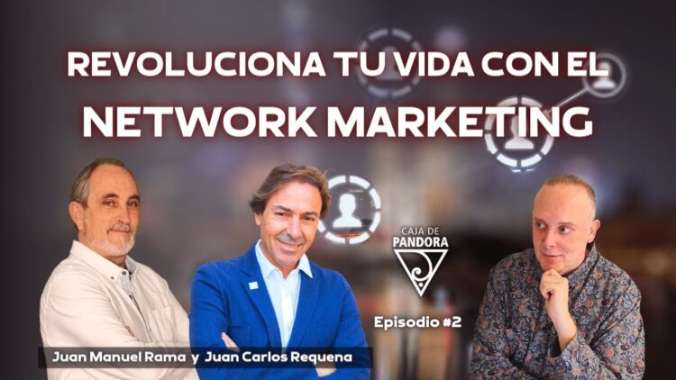 Revoluciona tu Vida con el Network Marketing con Juan Manuel Rama y Juan Carlos Requena (BQ)