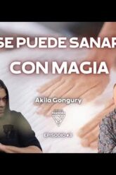 Se puede Sanar con Magia con Akila Gongury Lobo (HQ)