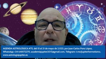 agenda ‌astrologica ‌75 ‌semana ‌del ‌15 ‌al ‌21 ‌de ‌mayo ‌de ‌2023 ‌por ‌juan ‌carlos ‌pons ‌lopez ‌