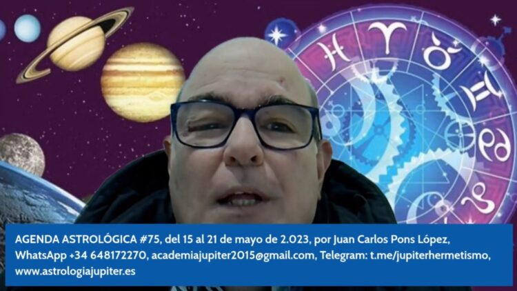 agenda ‌astrologica ‌75 ‌semana ‌del ‌15 ‌al ‌21 ‌de ‌mayo ‌de ‌2023 ‌por ‌juan ‌carlos ‌pons ‌lopez ‌