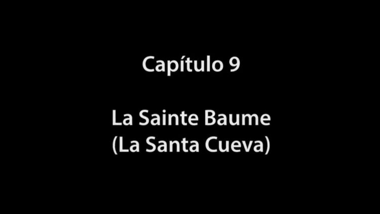 la-ruta-de-maria-magdalena-capitulo-9-la-sainte-baume-la-santa-cueva