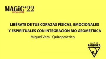 liberate-de-tus-corazas-miguel-vera-magic-22-primavera