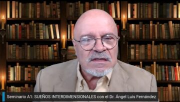 seminario-online-a1-sueños-interdimensionales-dr-angel-luis-fernandez